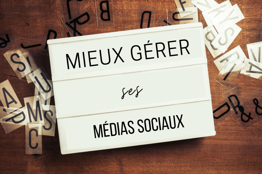 Mieux gérer ses médias sociaux (avec les moyens du bord!)
